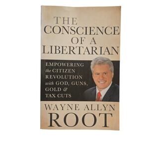 The Conscience of a Libertarian by Wayne Allyn Root Political Libertarian